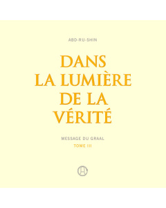 Dans la Lumière de la Vérité – Message du Graal, Tome 3 (Téléchargement MP3)